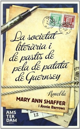 Annie Barrows, Mary Ann Shaffer, Marta Vilella Llamas: La societat literària i del pastís de pela de patata de Guernsey (Paperback, Catalan language, Amsterdam)