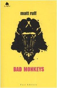 Matt Ruff: Bad Monkeys (Italian language, 2007)