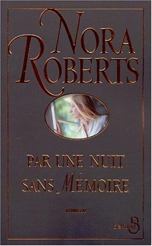 Nora Roberts: Par une nuit sans mémoire (Paperback, French language, 2001, Belfond)