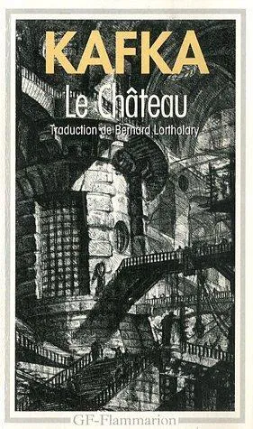 Franz Kafka: Le château : Franz Kafka (French language, 1984, Flammarion)