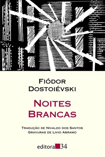 Fyodor Dostoevsky: Noites Brancas (Paperback, Portuguese language, 2009, editora 34)