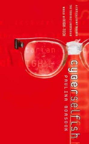 Paulina Borsook: Cyberselfish (Hardcover, 2000, Little, Brown)