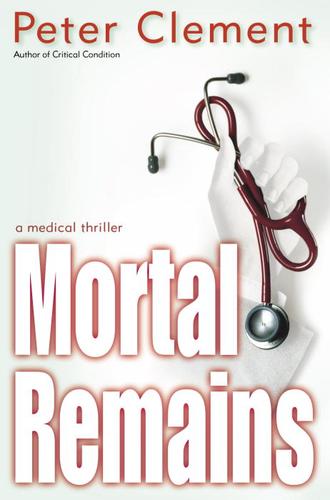 Clement, Peter M.D.: Mortal Remains (EBook, 2003, Random House Publishing Group)