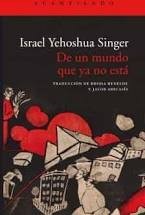 Israel Joshua Singer: DE UN MUNDO QUE YA NO ESTÁ (2020, ACANTILADO)