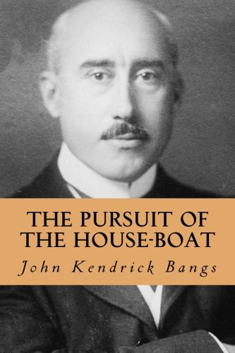 John Kendrick Bangs, Yordi Abreu: The Pursuit of the House-Boat (Paperback, Createspace Independent Publishing Platform, CreateSpace Independent Publishing Platform)