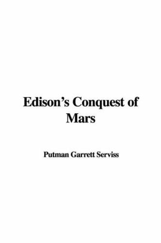 Garrett Putman Serviss: Edison's Conquest of Mars (Hardcover, IndyPublish)