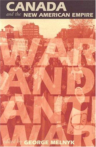 George Melnyk: Canada and the New American Empire (Paperback, University of Calgary Press)