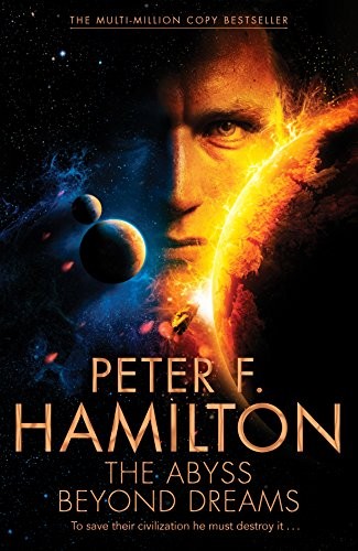 Peter F. Hamilton: The Abyss Beyond Dreams (2014, Macmillan)