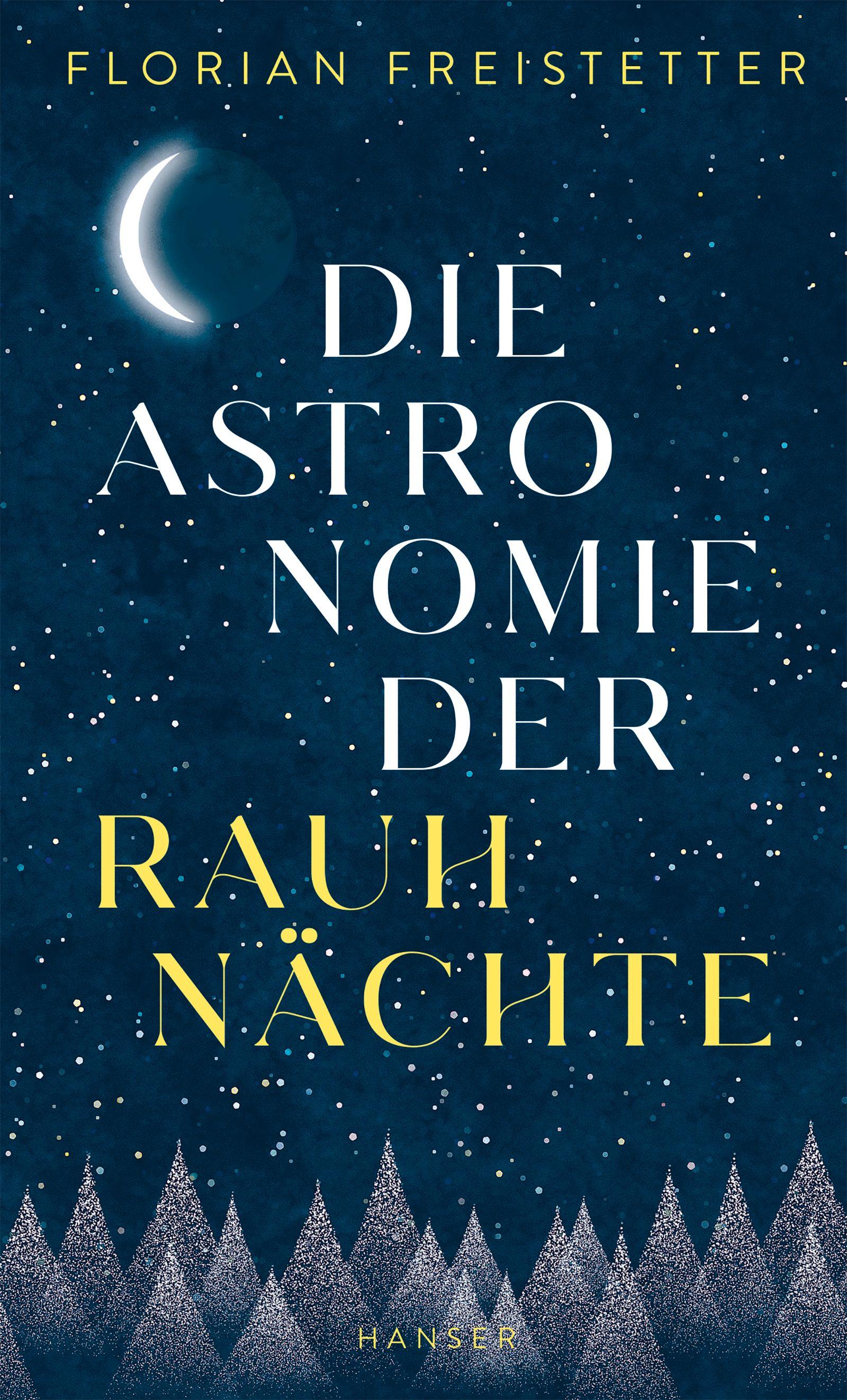 Florian Freistetter: Die Astronomie der Rauhnächte (Hardcover, Deutsch language, Hanser)