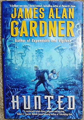 James Alan Gardner: Hunted (Hardcover, HARPER COLLINS)