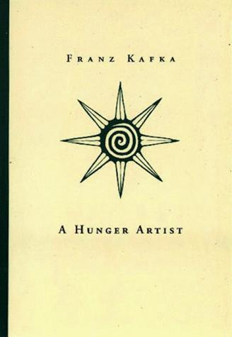Franz Kafka: A Hunger Artist (Short Prose of Franz Kafka Series) (Hardcover, Twisted Spoon Press)