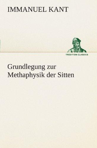 Immanuel Kant: Grundlegung zur Methaphysik der Sitten (German language, 2011)