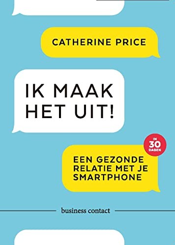 Catherine Price: Ik maak het uit! (Paperback, Business Contact)