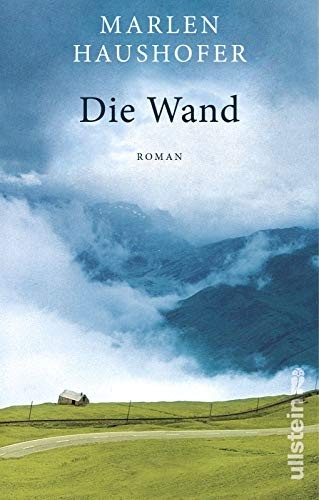 Marlen Haushofer: Die Wand (Hardcover, 2016, Ullstein Taschenbuchvlg.)