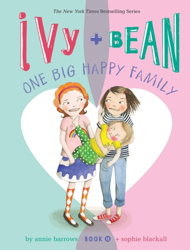 Annie Barrows: Ivy + Bean : one big happy family (2018, Chronicle Books)