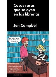 Jen Campbell: Cosas raras que se oyen en las librerías (Spanish language, 2015, Malpaso, Malpaso Editorial)