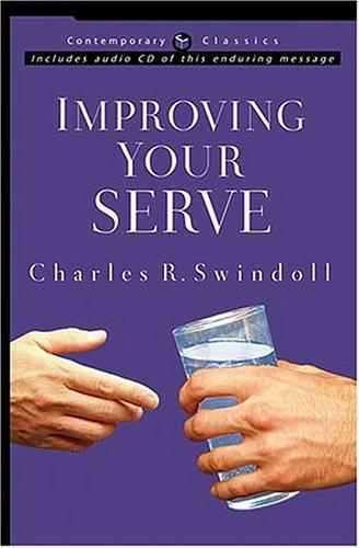 Charles R. Swindoll: Improving your serve (2002, W Pub. Group)