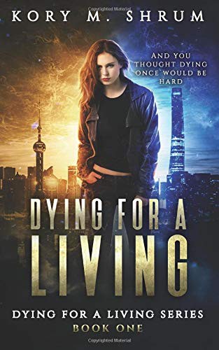 Kory M. Shrum: Dying for a Living (Paperback, Timberlane Press)