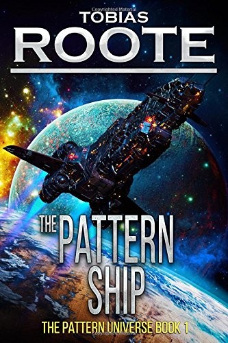 Tobias Roote: The Pattern Ship (Paperback, CreateSpace Independent Publishing Platform)