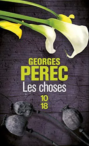 Georges Perec: Les choses (French language, 2005, 10/18)