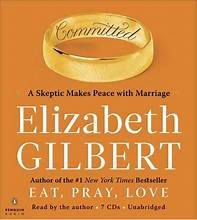 Elizabeth Gilbert: Committed (2010, Penguin Audio)