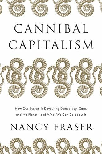 Nancy Fraser: Cannibal Capitalism (2023, Verso Books, Verso)