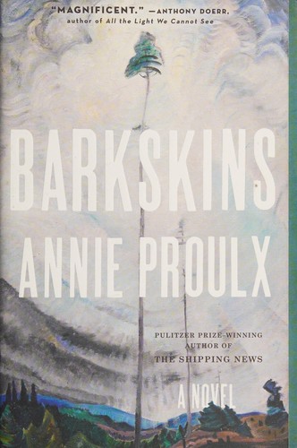 Annie Proulx: Barkskins (2016, Scribner)