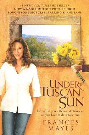 Frances Mayes: Under the Tuscan Sun (Paperback, Broadway, Broadway Books)