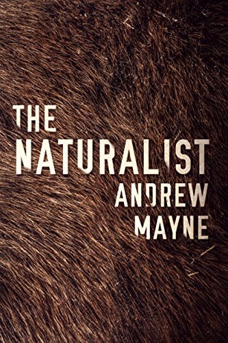 Andrew Mayne: The Naturalist (2017, Thomas & Mercer)