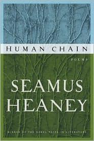 Seamus Heaney: Human chain (2010, Farrar, Straus and Giroux)