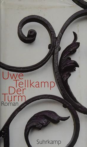 Uwe Tellkamp: Der Turm (German language, 2008, Suhrkamp Verlag)