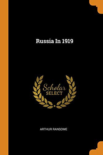 Arthur Ransome: Russia In 1919 (Paperback, 2018, Franklin Classics)