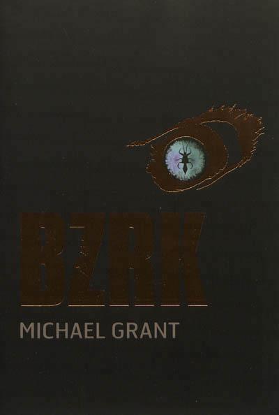 Michael Grant: BZRK Tome 1 (French language, 2012, Gallimard Jeunesse)