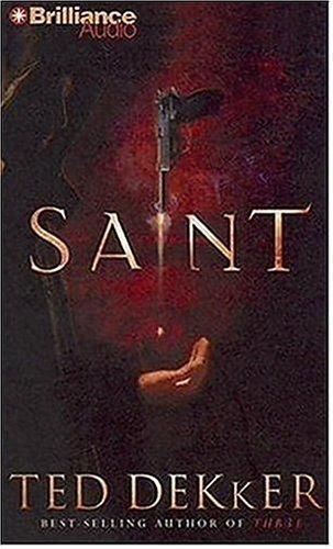 Ted Dekker: Saint (Hardcover, Amazon Remainders Account)