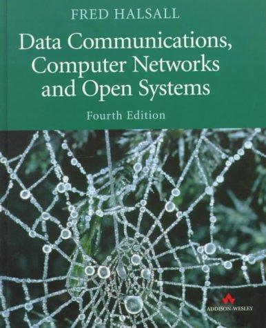 Fred Halsall: Data communications, computer networks, and open systems (1996, Addison-Wesley Pub. Co.)
