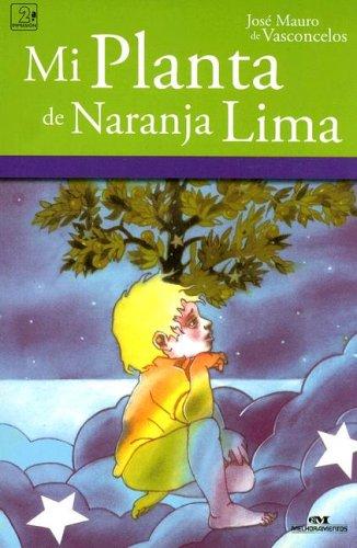 José Mauro de Vasconcelos: Mi Planta De Naranja Lima/ My Orange Lemon Plant (Paperback, Spanish language, Melhoramentos)