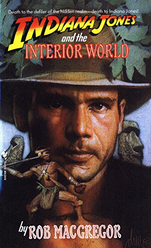 Rob Macgregor: Indiana Jones and the Interior World (Paperback, 1992, Bantam Books)