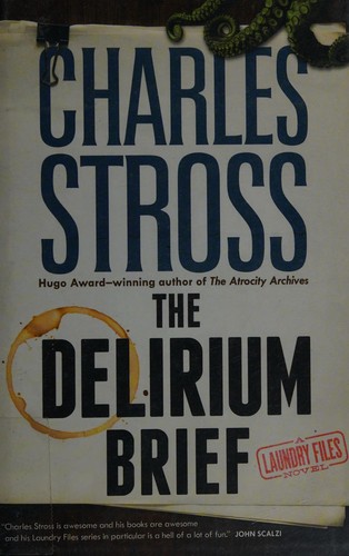 Charles Stross: The delirium brief (2017, A Tom Doherty Associates Books)