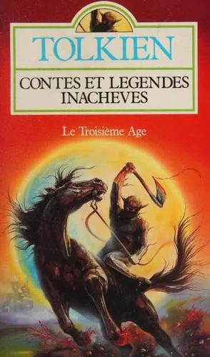 J. R. R. Tolkien, Christopher Tolkien(duplicate): Contes et légendes inachevés, Tome 3 : Le Troisième Age (French language, 1988, Presses Pocket)