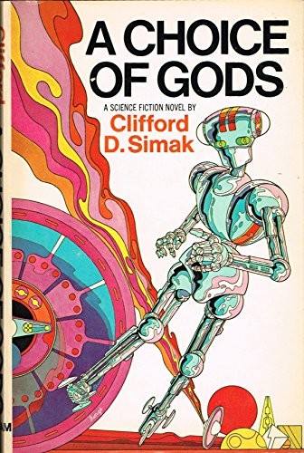 Clifford D. Simak: A Choice of Gods (Hardcover, Putnam Pub Group)