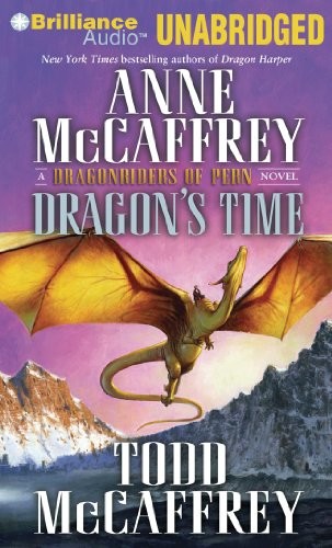 Anne McCaffrey, Todd McCaffrey: Dragon's Time (AudiobookFormat, 2013, Brilliance Audio)