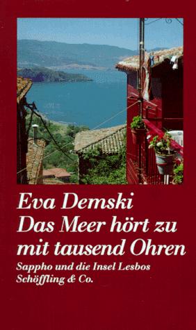 Eva Demski, Eva Demski: Das Meer hört zu mit tausend Ohren (German language, 1995, Schöffling)