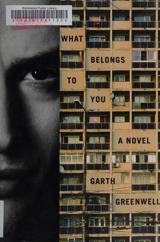 Garth Greenwell, Garth Greenwell: What Belongs to You (2016, Farrar, Straus and Giroux)