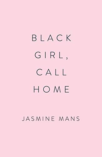 Jasmine Mans: Black Girl, Call Home (Paperback, Berkley)