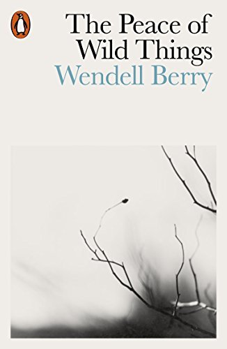 Wendell Berry: The Peace of Wild Things and Other Poems (2018)
