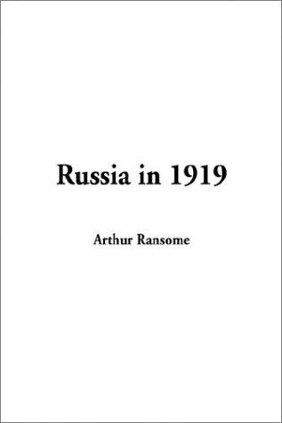 Arthur Ransome: Russia in 1919 (Hardcover, 2002, IndyPublish.com)