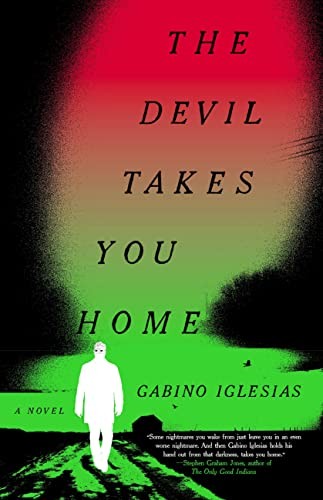 Gabino Iglesias: The Devil Takes You Home (Paperback, Mulholland Books)