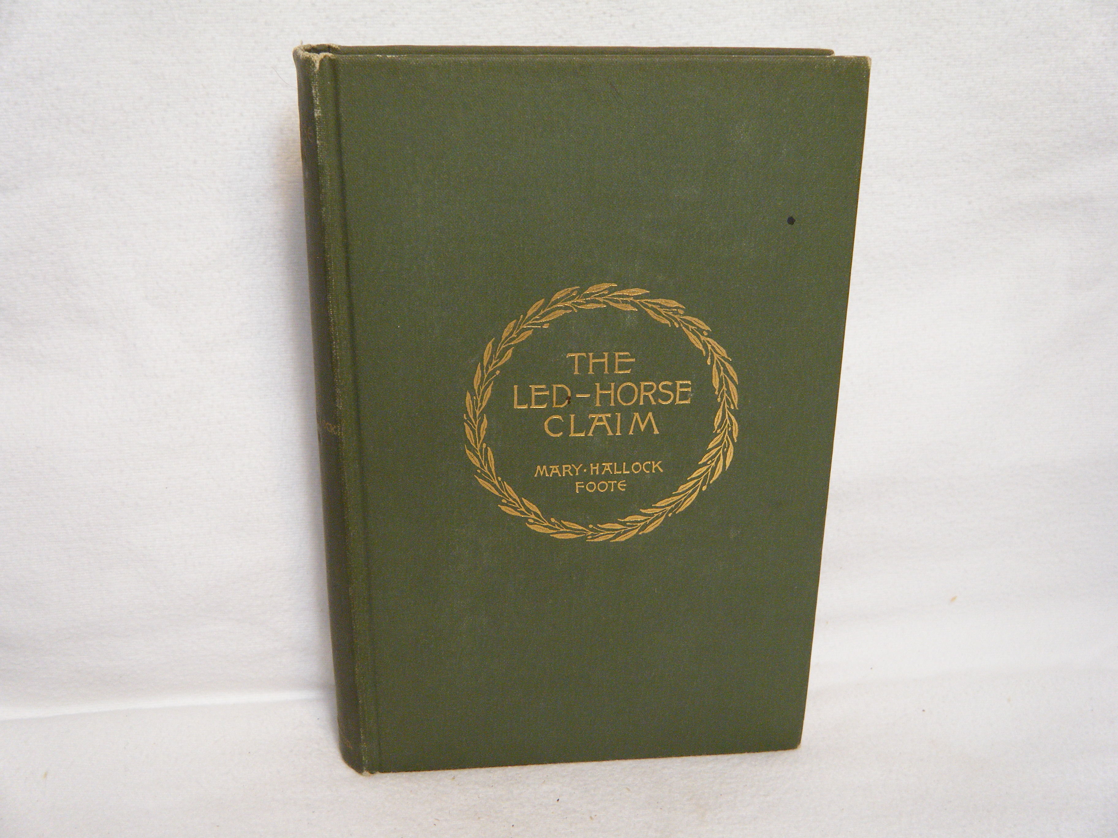 Foote, Mary Hallock: The Led-Horse Claim (1883, Houghton)