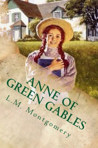 L.M. Montgomery: Anne of Green Gables (Paperback, 2017, Createspace Independent Publishing Platform, CreateSpace Independent Publishing Platform)