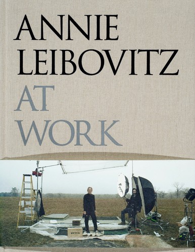 Annie Leibovitz: Annie Leibovitz at work (2008, Random House)